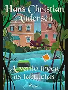 A vento troca as tabuletas (Os Contos de Hans Christian Andersen) - H.C. Andersen