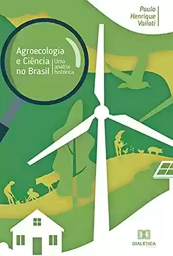 Livro Baixar: Agroecologia e ciência no Brasil: uma análise histórica