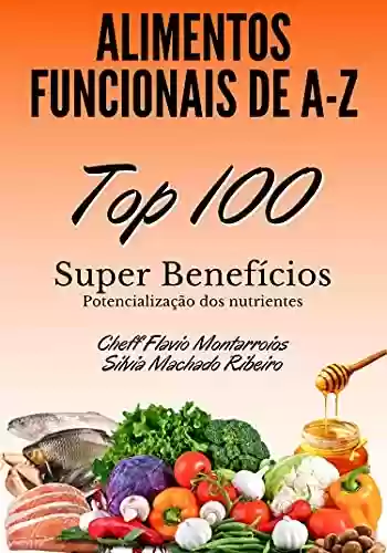 Livro Baixar: Alimentos Funcionais de A a Z - Super Benefícios : Potencialização dos Nutrientes