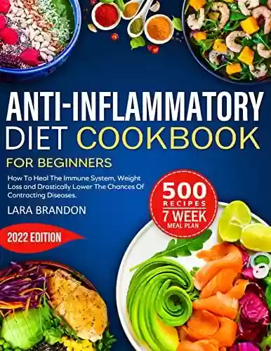 Livro Baixar: Anti-inflammatory Diet Cookbook for Beginners 2022: How To Heal The Immune System, Weight Loss and Drastically Lower The Chances Of Contracting Diseases. ... 7 Week-Meal Plan Included (English Edition)