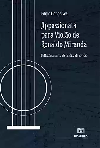 Livro Baixar: Appassionata para violão de Ronaldo Miranda: reflexões acerca da prática de revisão