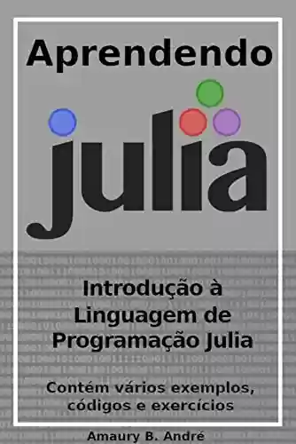 Livro Baixar: Aprendendo Julia - Introdução à linguagem de programação Julia