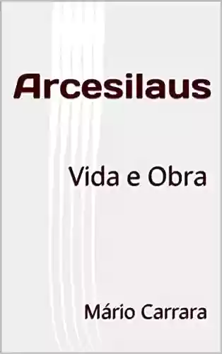 Livro Baixar: Arcesilaus: Vida e Obra