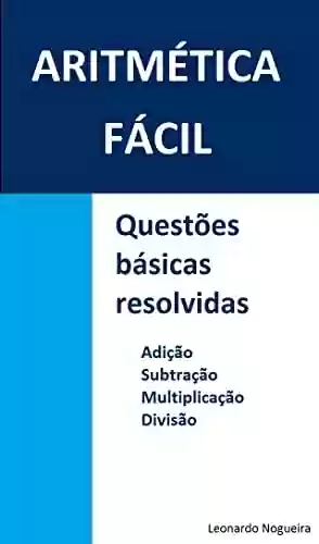 Livro Baixar: Aritmética fácil - questões básicas resolvidas : adição, subtração, multiplicação e divisão
