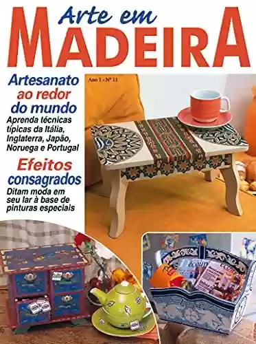 Arte em Madeira: Edição 11 - On Line Editora