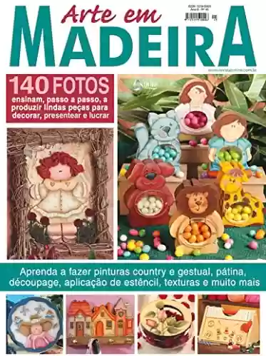 Livro Baixar: Arte em Madeira Edição 45: 140 fotos: ensinam, passo a passo, a produzir lindas peças!