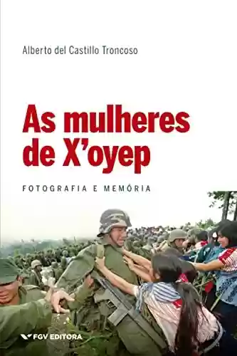 Livro Baixar: As mulheres de X'oyep: fotografia e memória