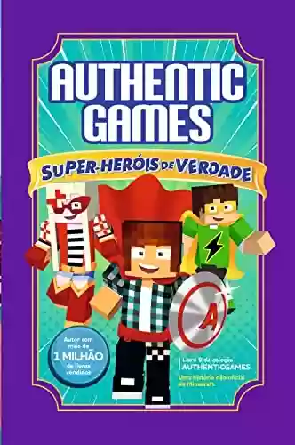 AuthenticGames: Super-heróis de verdade Vol 9 (Coleção AuthenticGames) - Marco Tulio