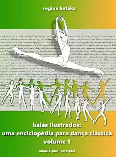 Livro Baixar: Balés Ilustrados: Uma Enciclopédia para Dança Clássica - volume 1