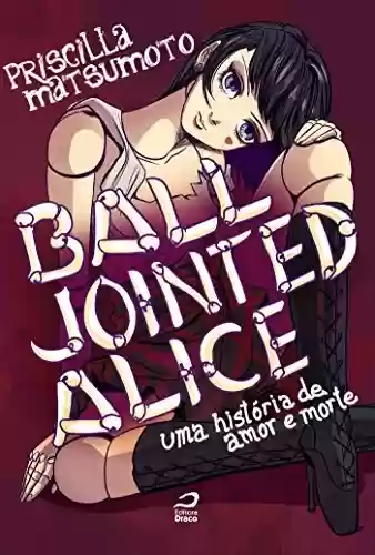 Livro Baixar: Ball Jointed Alice - Uma história de amor e morte