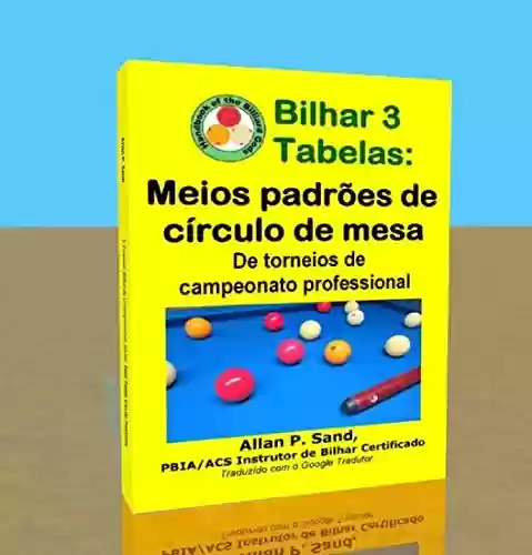 Livro Baixar: Bilhar 3 Tabelas - Meios padrões de círculo de mesa: De torneios de campeonato professional