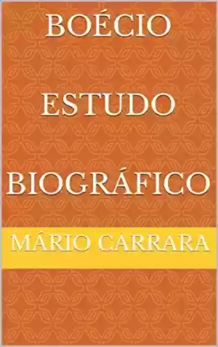 Boécio: Estudo Biográfico - Mário Carrara