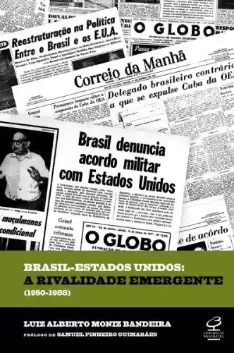 Livro Baixar: Brasil-Estados Unidos - A Rivalidade Emergente - 1950-1988