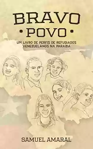 Livro Baixar: Bravo Povo: Um livro de perfis de refugiados venezuelanos na Paraíba