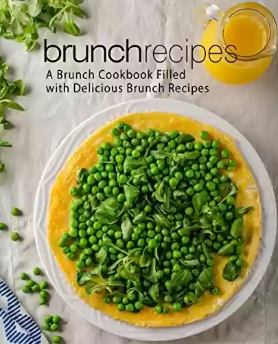 Livro Baixar: Brunch Recipes: A Brunch Cookbook Filled with Delicious Brunch Recipes (English Edition)