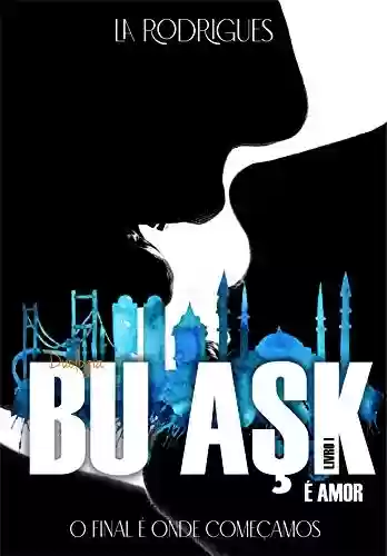 Livro Baixar: Bu Ask: O final é onde começamos (Vol1) (Saga Bu Ask)