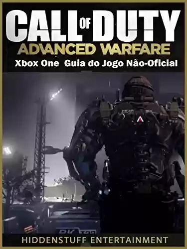 Livro Baixar: Call Of Duty Advanced Warfare Xbox One Guia Do Jogo Não-Oficial