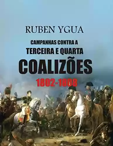CAMPANHAS CONTRA A TERCEIRA E QUARTA COALIZAÇÕES - Ruben Ygua