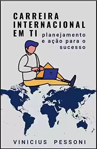 Livro Baixar: Carreira Internacional de TI - Planejamento e ação para o sucesso