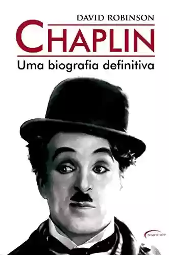 Livro Baixar: Chaplin - Uma biografia definitiva