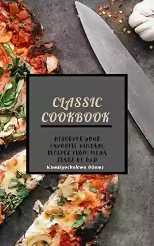 Livro Baixar: Classic cookbook : Vintage recipes (English Edition)