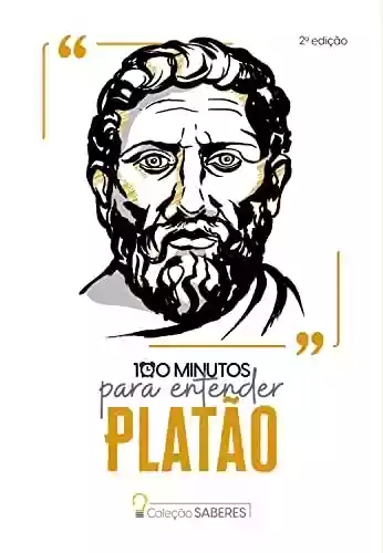 Livro Baixar: Coleção Saberes - 100 minutos para entender Platão