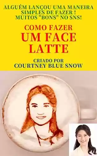 Livro Baixar: Como fazer um face latte: Alguém lançou uma maneira simples de fazer! Muitos "bons" no SNS!
