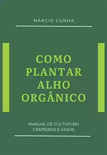 Livro Baixar: Como Plantar Alho Orgânico