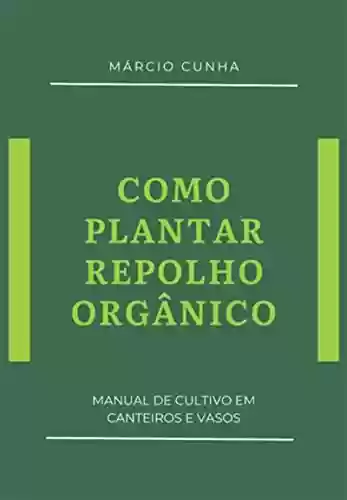Livro Baixar: Como Plantar Repolho Orgânico