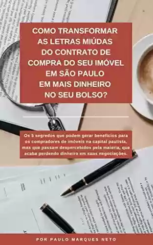 Livro Baixar: Como Transformar as Letras Miúdas do Contrato de Compra do seu Imóvel em São Paulo em Mais Dinheiro no seu Bolso?