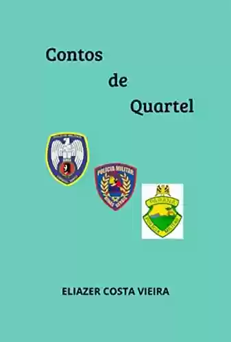 Contos De Quartel - Eliazer Costa Vieira