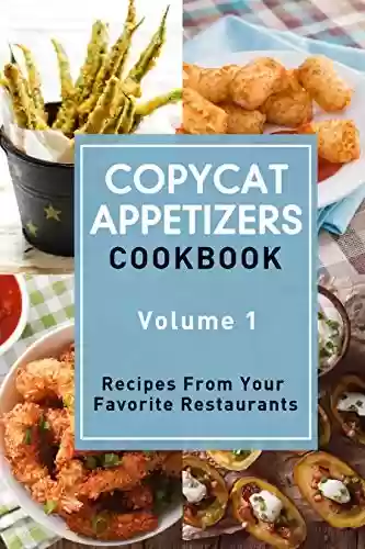 Livro Baixar: Copycat Appetizers Cookbook - Volume 1: Recipes From Your Favorite Restaurants (Copycat Cookbooks) (English Edition)