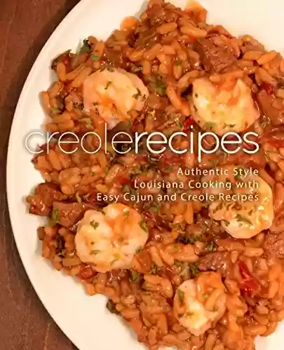 Livro Baixar: Creole Recipes: Authentic Louisiana Style Cooking with Easy Cajun Recipes (English Edition)
