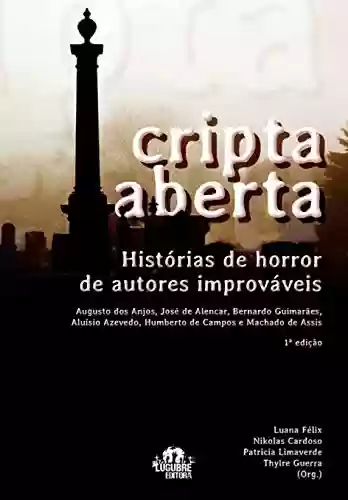 Livro Baixar: Cripta Aberta: histórias de horror de autores improváveis