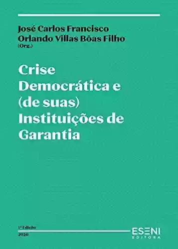 Livro Baixar: Crise Democrática e (de suas) Instituições de Garantia