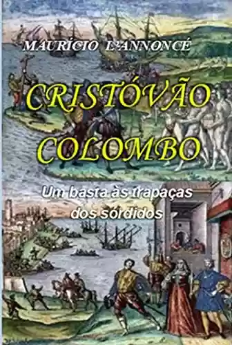 Livro Baixar: CRISTÓVÃO COLOMBO: Um basta às trapaças dos sórdidos.