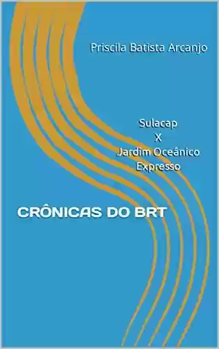 Livro Baixar: CRÔNICAS DO BRT: BRT 53 – SULACAP X JARDIM OCEÂNICO EXPRESSO