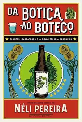 Livro Baixar: Da botica ao boteco: Plantas, garrafadas e a coquetelaria brasileira
