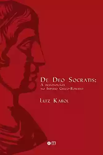 Livro Baixar: De deo Socratis : A demonologia no Império Grego-Romano (Desalinho Publicações)