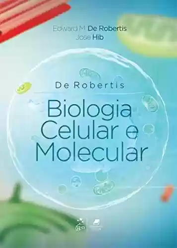 Livro Baixar: De Robertis | Biologia Celular e Molecular