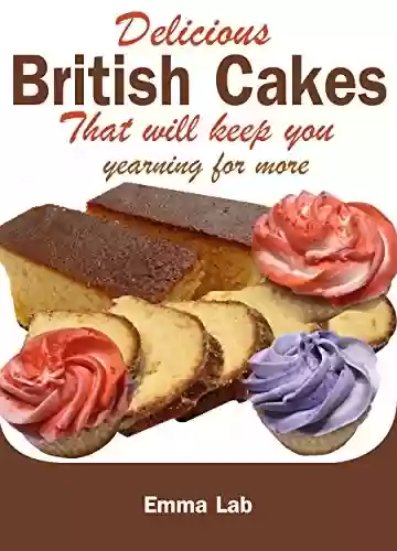 Livro Baixar: Delicious British cakes that will keep you yearning for more (English Edition)