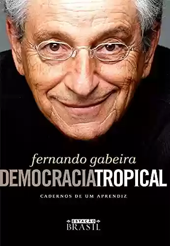 Livro Baixar: Democracia tropical: Caderno de um aprendiz