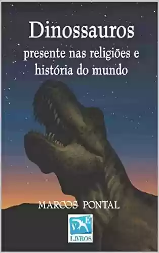 Livro Baixar: Dinossauros: presente nas religiões e história do mundo