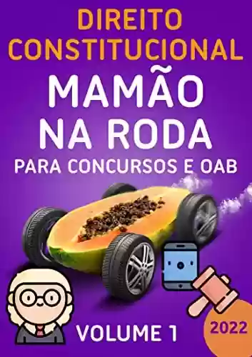 Livro Baixar: Direito Constitucional Mamão na Roda para Concursos e OAB - Volume 1 - 2022: Flashcards, dicas e técnicas de memorização aplicada.