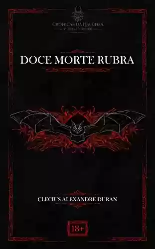 Doce Morte Rubra - Clecius Alexandre Duran
