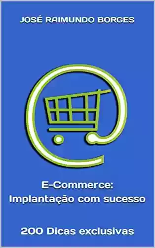 Livro Baixar: E-Commerce - Implantação com sucesso: 200 Dicas exclusivas