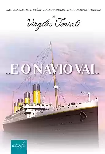Livro Baixar: E o Navio vai... - Breve relato da história italiana de 1861 a 31 de dezembro de 2012