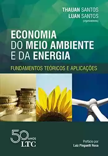 Livro Baixar: Economia do Meio Ambiente e da Energia - Fundamentos Teóricos e Aplicações
