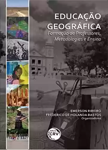 Livro Baixar: Educação geográfica: Formação de professores, metodologias e ensino