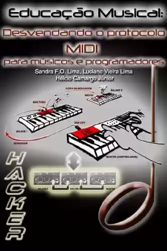 Livro Baixar: EDUCAÇÃO MUSICAL - Desvandando o protocolo MIDI para músicos e programadores